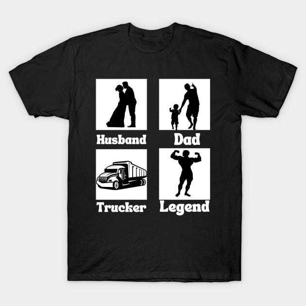 Husband dad trucker legend T-Shirt by HyzoArt